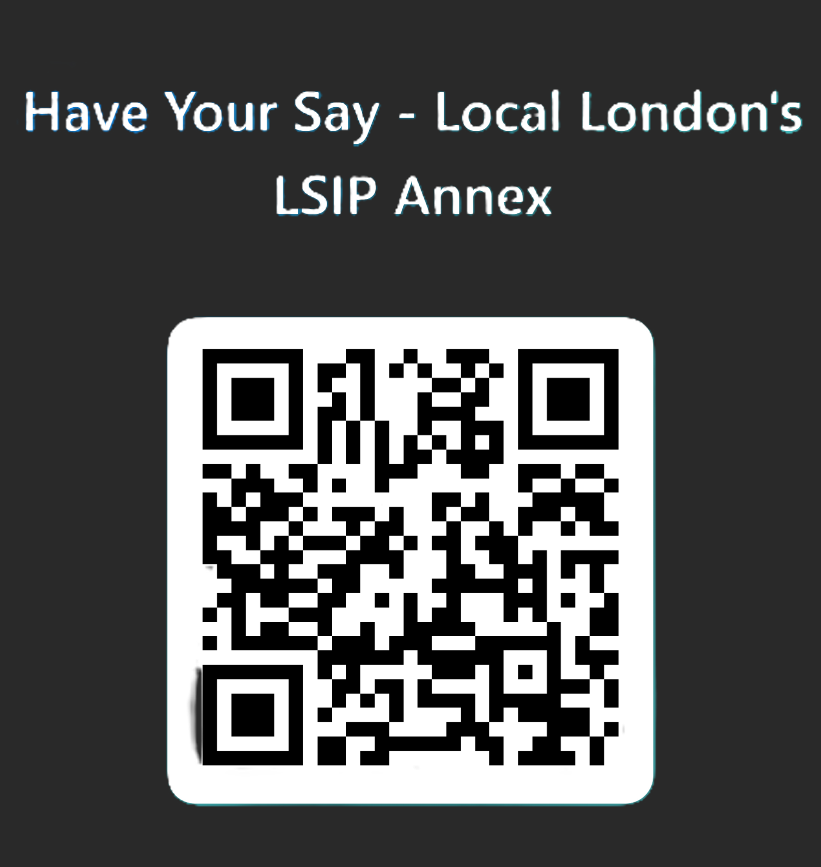 QR Code for Have Your Say - Local London's LSIP Annex